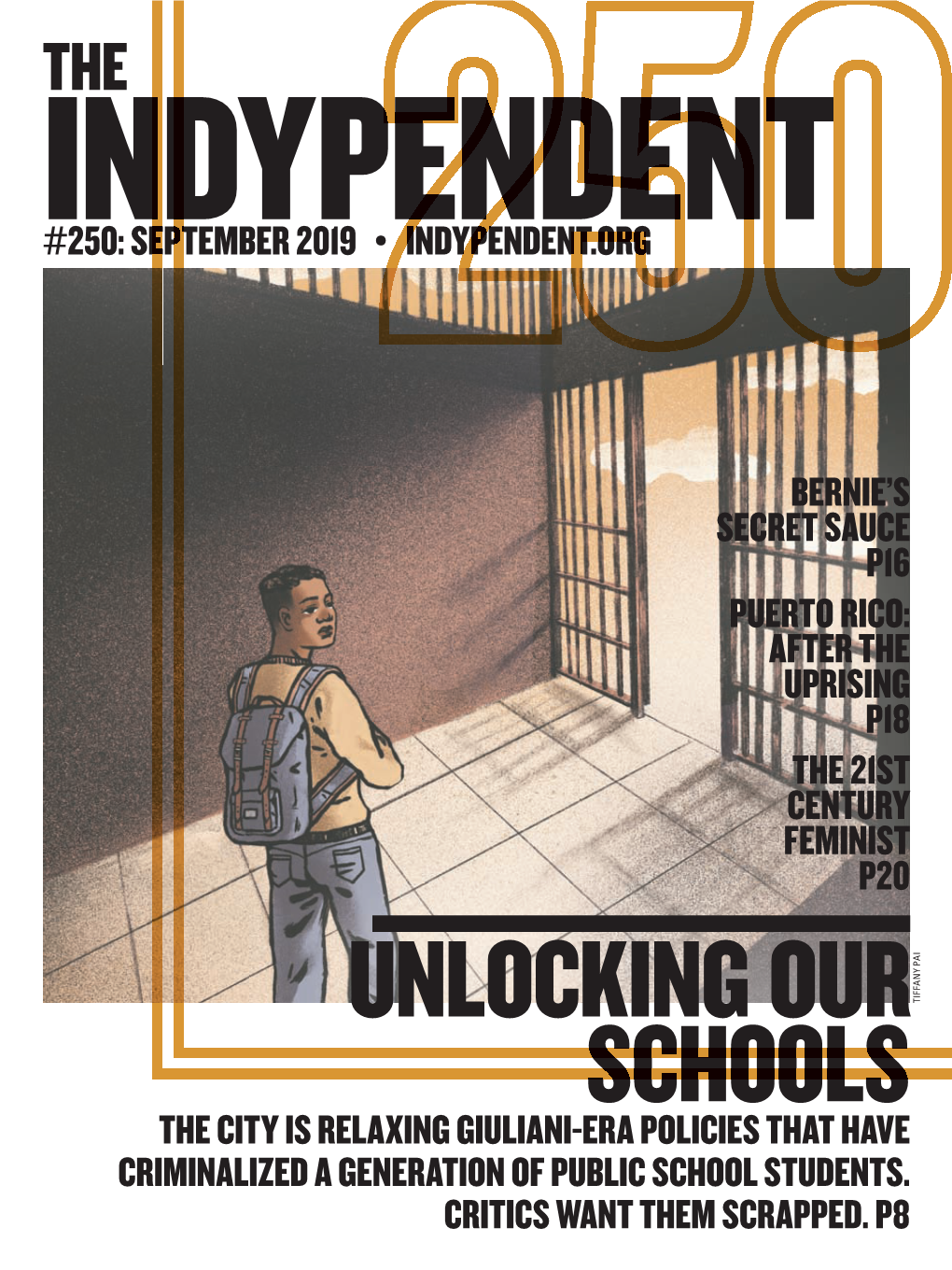 250: September 2019 • Indypendent.Org Bernie's Secret Sauce P16 Puerto Rico: After the Uprising P18 the 21ST Century Fe