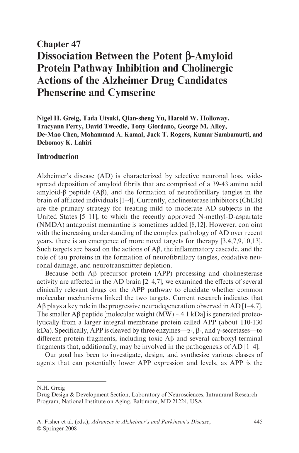 Dissociation Between the Potent B-Amyloid Protein Pathway Inhibition and Cholinergic Actions of the Alzheimer Drug Candidates Phenserine and Cymserine