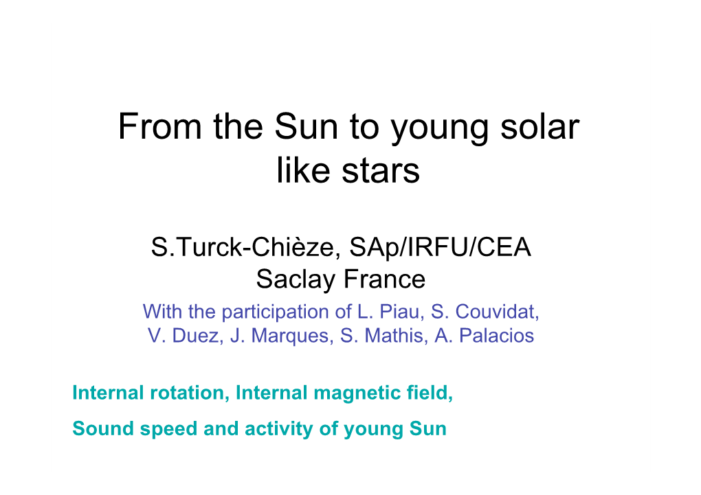 From the Sun to Young Solar Like Stars