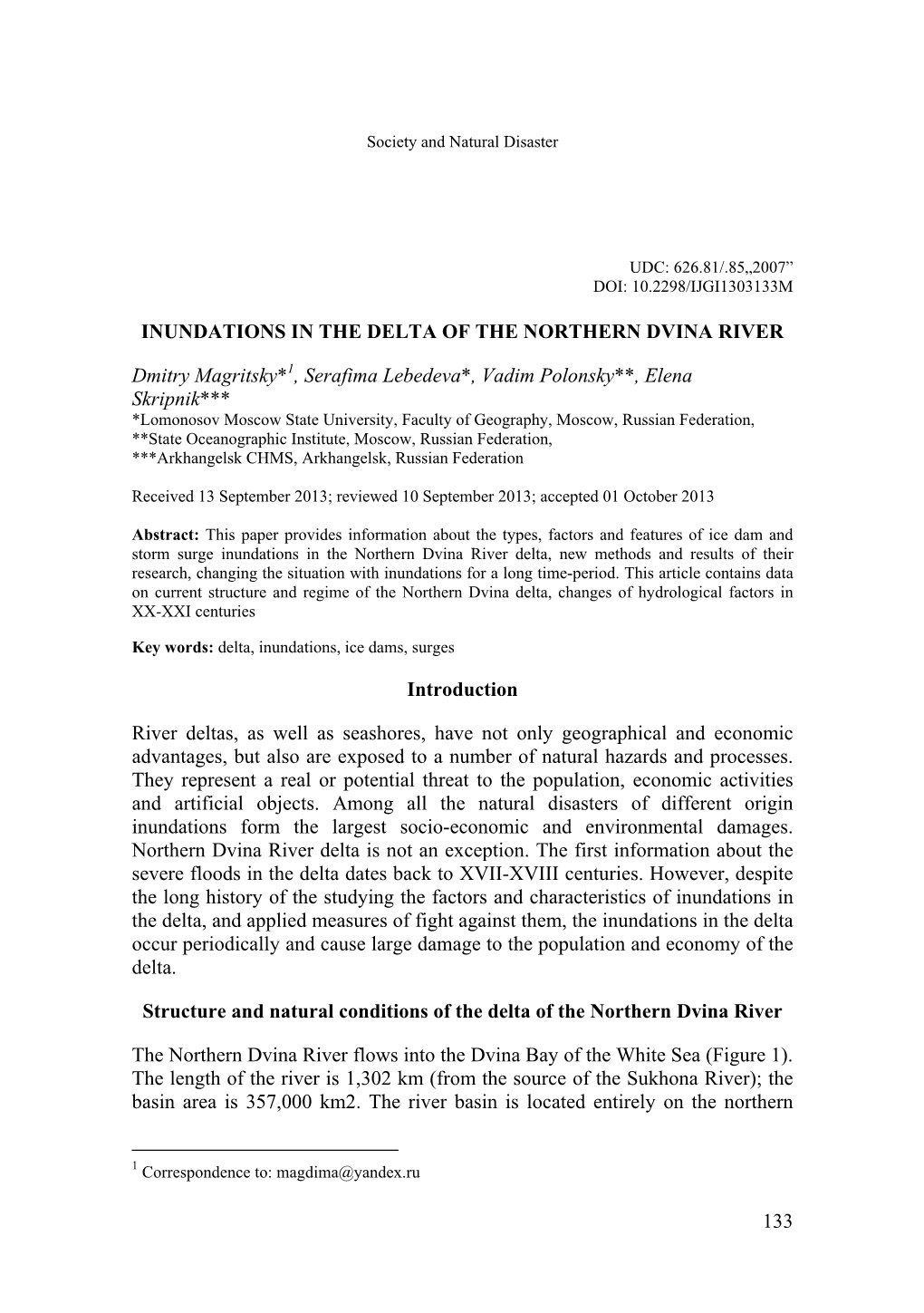 133 INUNDATIONS in the DELTA of the NORTHERN DVINA RIVER Dmitry Magritsky*1, Serafima Lebedeva*, Vadim Polonsky**, Elena Skripn