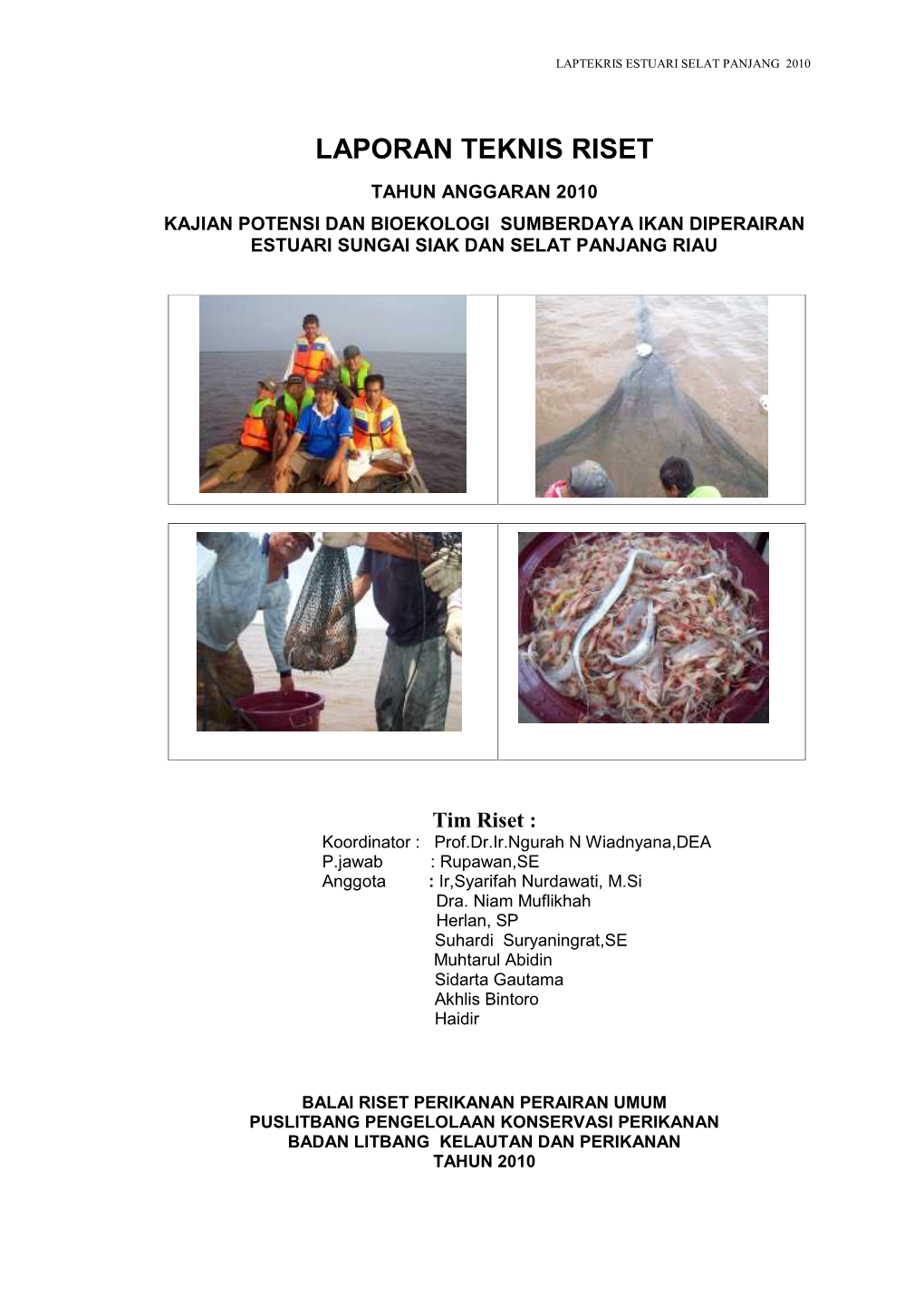 Laporan Teknis Riset Tahun Anggaran 2010 Kajian Potensi Dan Bioekologi Sumberdaya Ikan Diperairan Estuari Sungai Siak Dan Selat Panjang Riau