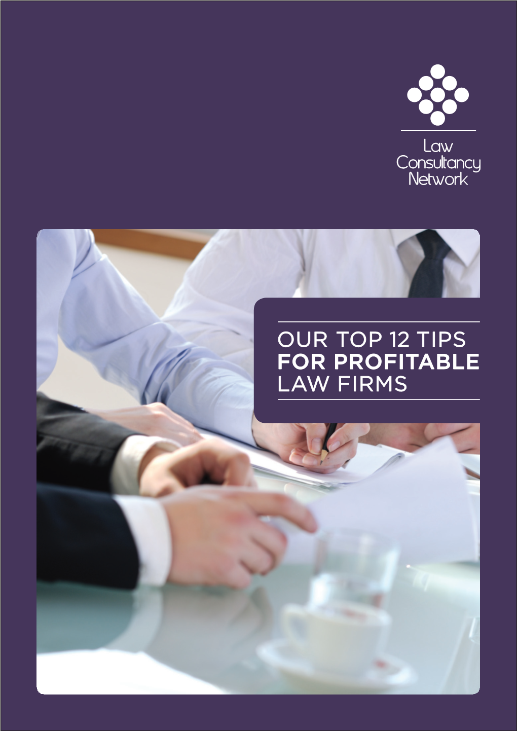 Our Top 12 Tips for Profitable Law Firms OUR Top 12 Tips for Profitable Law Firms