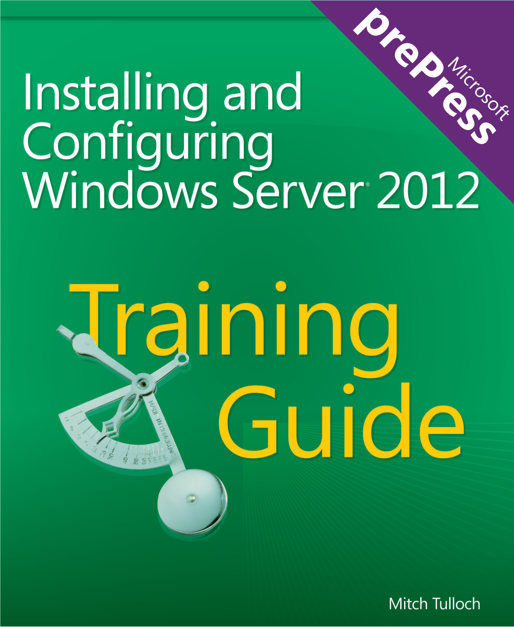 Installing and Configuring Windows Server 2012 Prepress