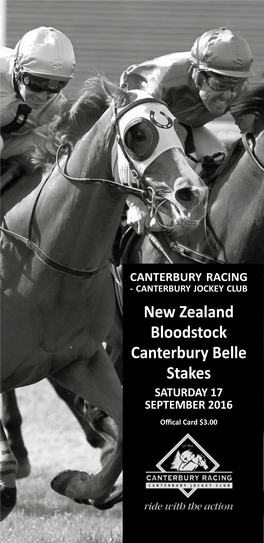 New Zealand Bloodstock Canterbury Belle Stakes SATURDAY 17 SEPTEMBER 2016 Offical Card $3.00 CANTERBURY JOCKEY CLUB