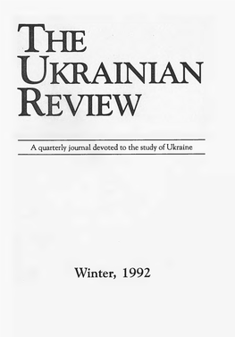 Winter, 1992 the UKRAINIAN REVIEW a Quarterly Journal Devoted to the Study of Ukraine