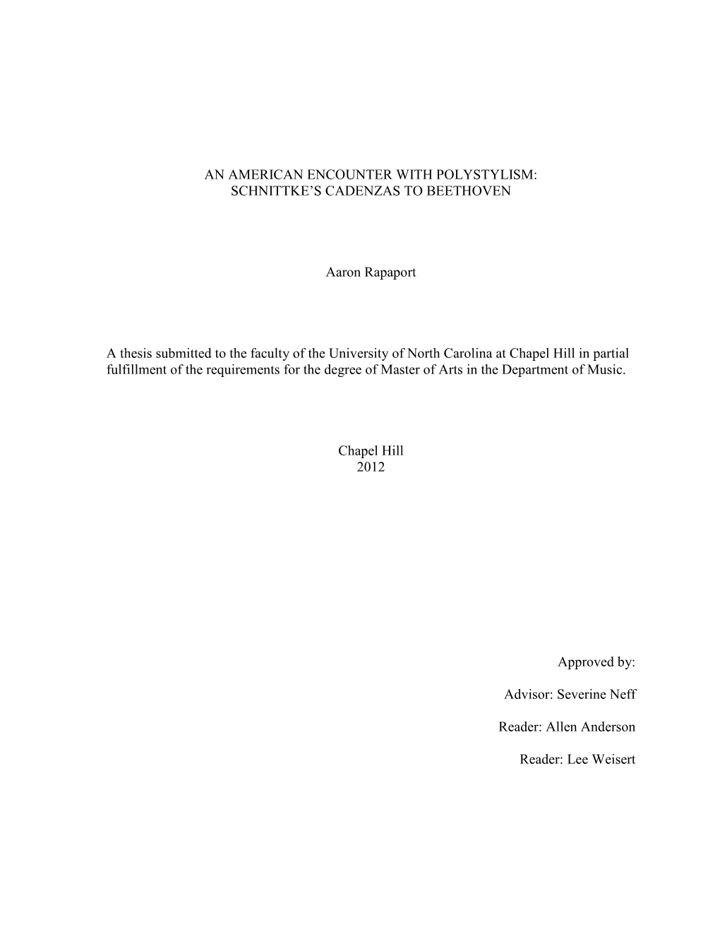 AN AMERICAN ENCOUNTER with POLYSTYLISM: SCHNITTKE's CADENZAS to BEETHOVEN Aaron Rapaport a Thesis Submitted to the Faculty Of