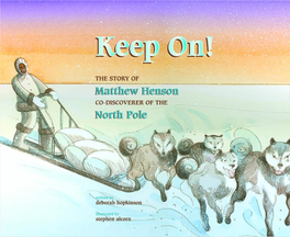Keep On! : the Story of Matthew Henson, Co-Discoverer of the North Pole / Written by Deborah Hopkinson ; Written by :1