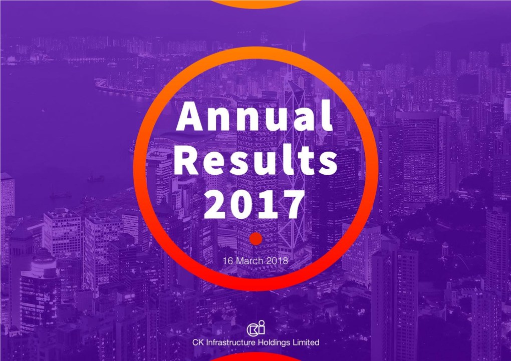 CK Infrastructure Holdings Limited 2017 Results Overview