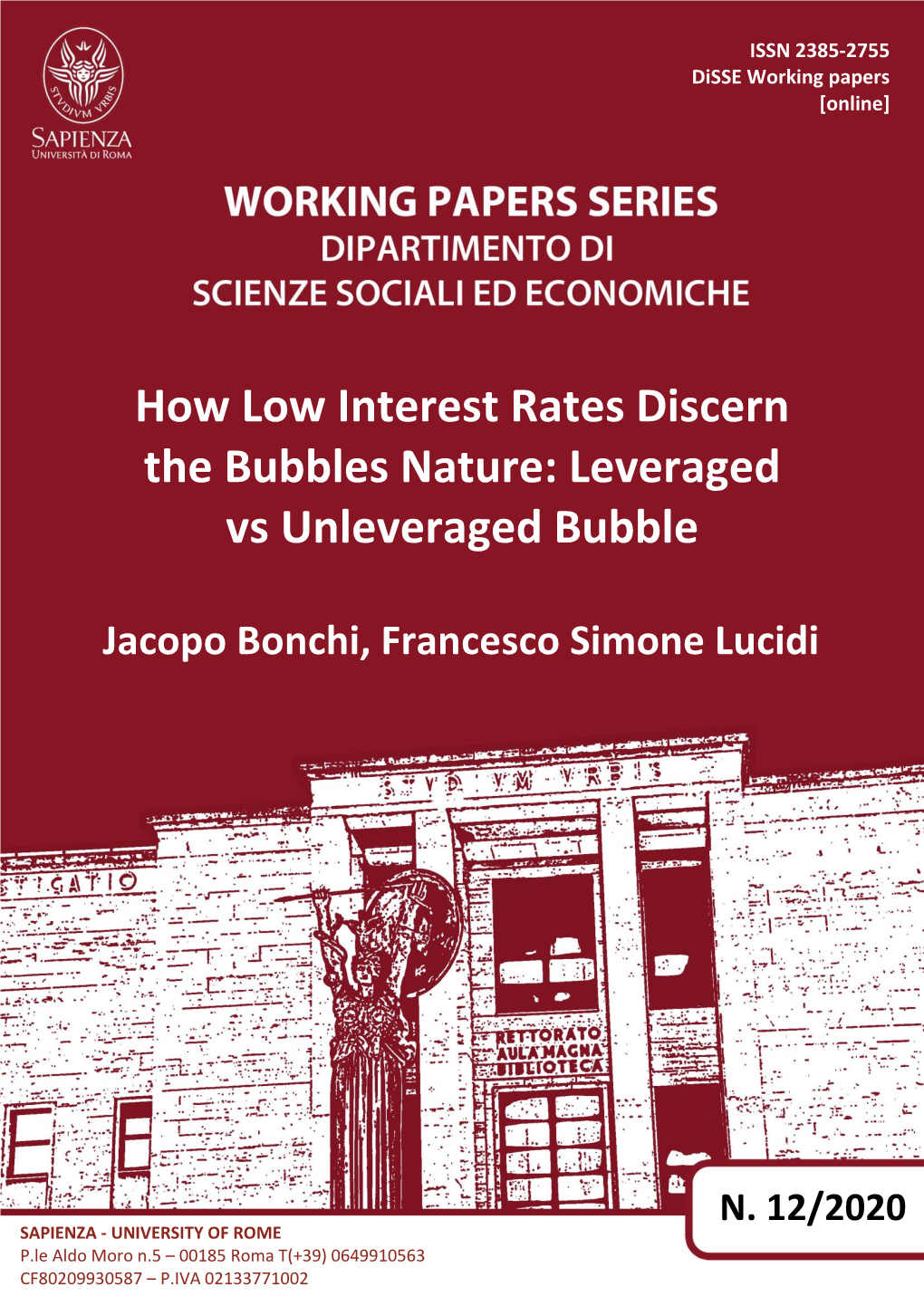 How Low Interest Rates Discern the Bubbles Nature: Leveraged Vs Unleveraged Bubble