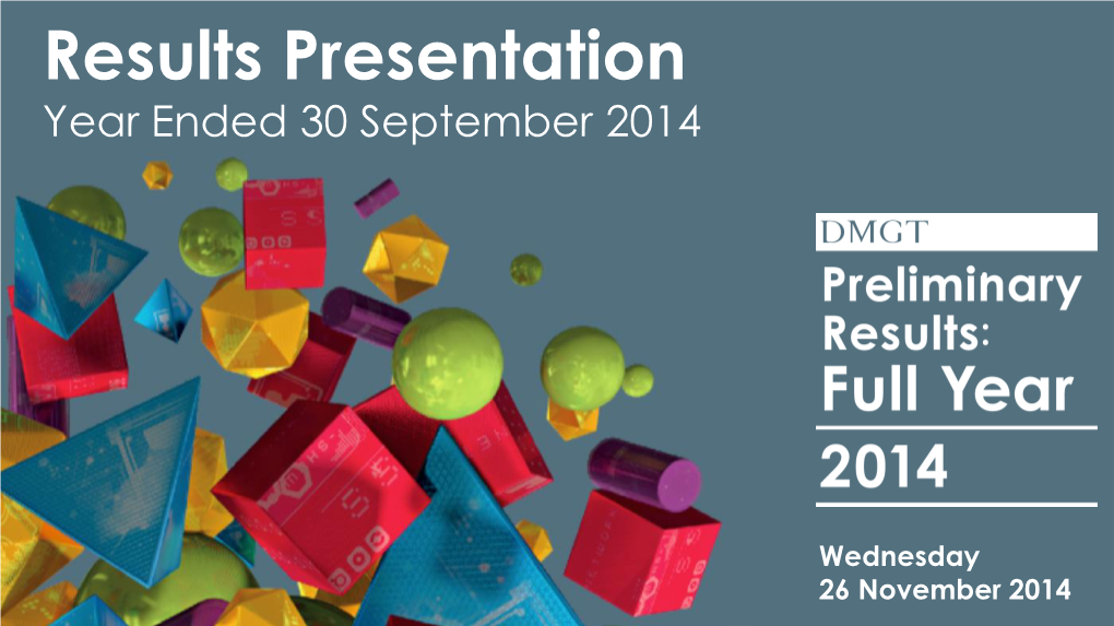 Results Presentation Year Ended 30 September 2014