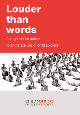 Soldiers Louder Than Words an Agenda for Action to End State Use of Child Soldiers