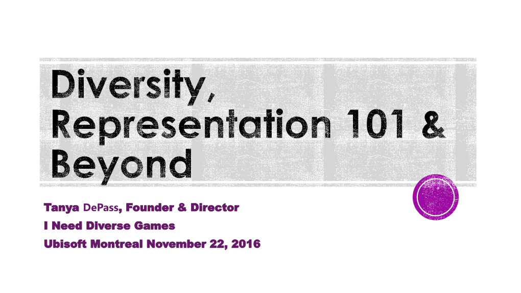 Diversity, Representation 101 & Beyond