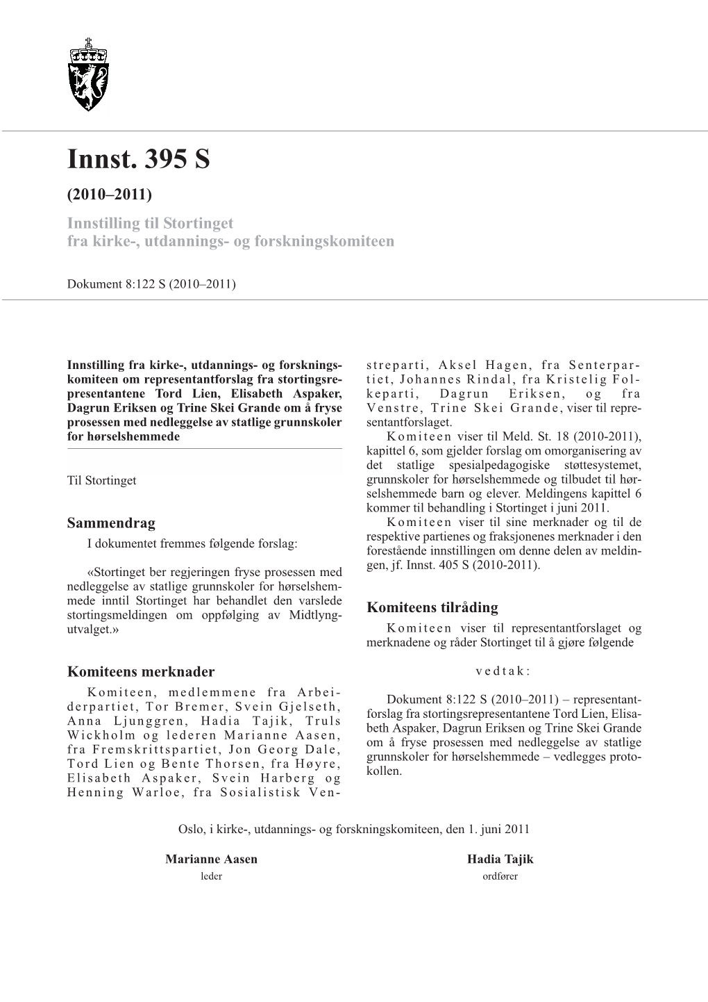 Innst. 395 S (2010–2011) Innstilling Til Stortinget Fra Kirke-, Utdannings- Og Forskningskomiteen