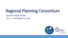Regional Planning Consortium QUARTER THREE UPDATE JULY 1 – SEPTEMBER 30, 2020 Table of Contents