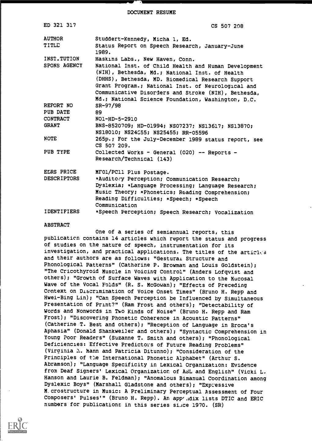 Status Report on Speech Research, January-June 1989. INST.TUTION Haskins Labs., New Haven, Conn