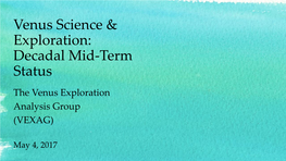 Venus in the 2013 Planetary Science Decadal Survey • Science Themes – Building New Worlds: Accretion, Water, Chemistry, Differentiation, Atmosphere