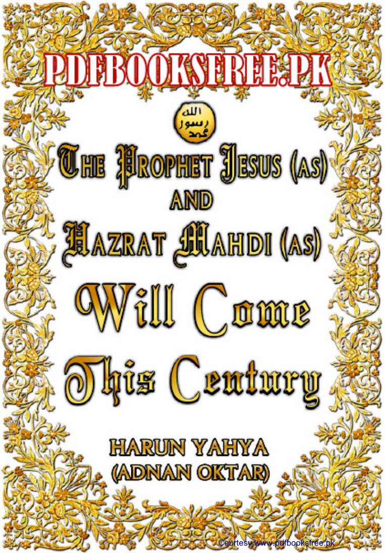 The Prophet Jesus (As) and Hazrat Mahdi Will Come This Centyry