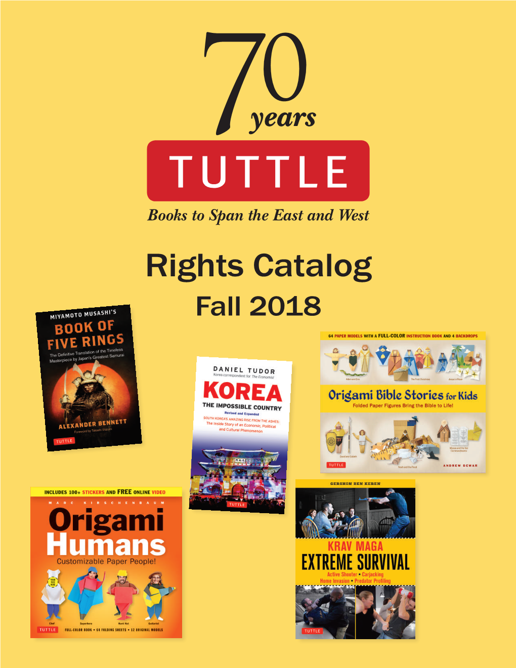 TUTTLE Books to Span the East and West Rights Catalog Fall 2018 Table of Contents • Fall 2018