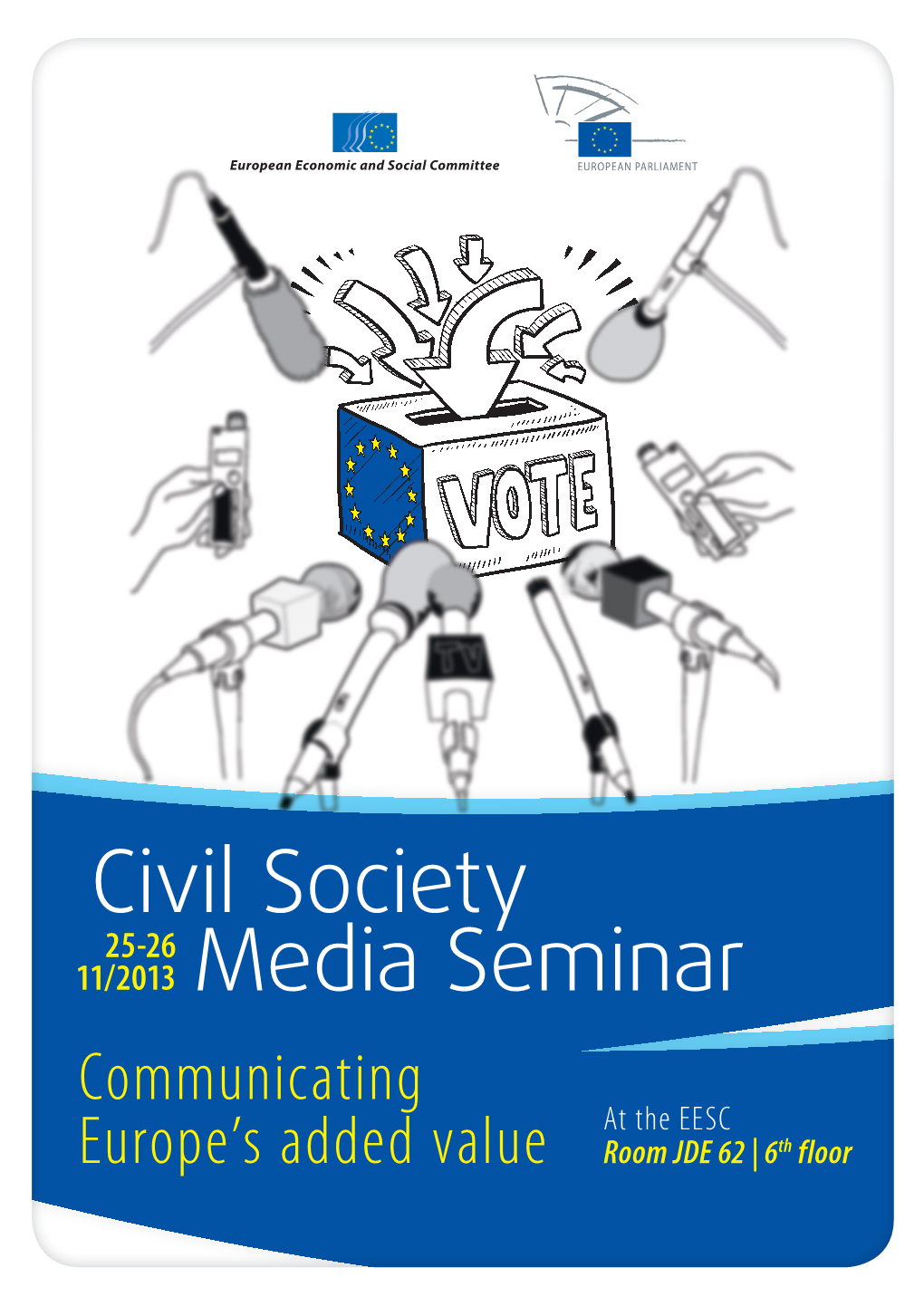 Civil Society Media Seminar, We in the EESC Want to Learn More About What You See Are the Problems We Face and How You Think We Can Overcome Them