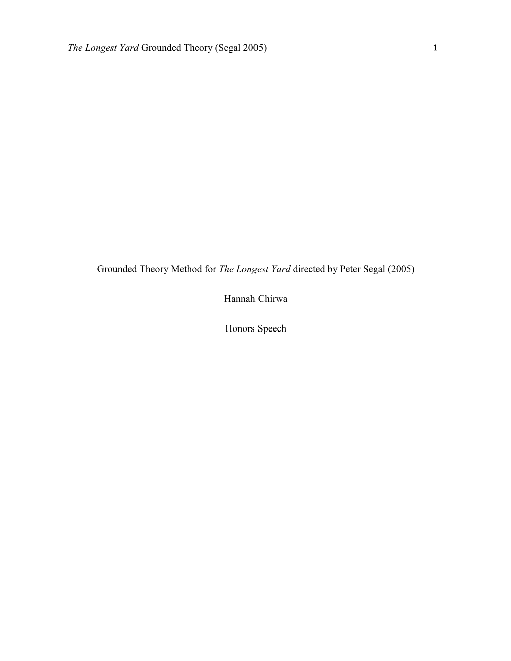 The Longest Yard Grounded Theory (Segal 2005) 1