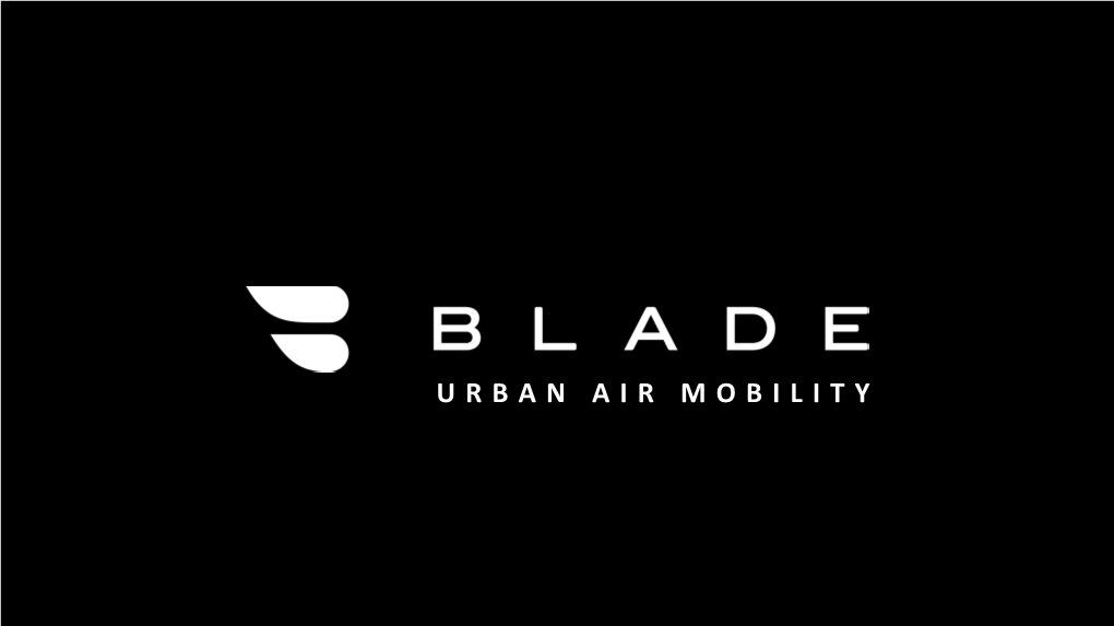 URBAN AIR MOBILITY Confidentiality, Forward Looking Statements and Non-Reliance