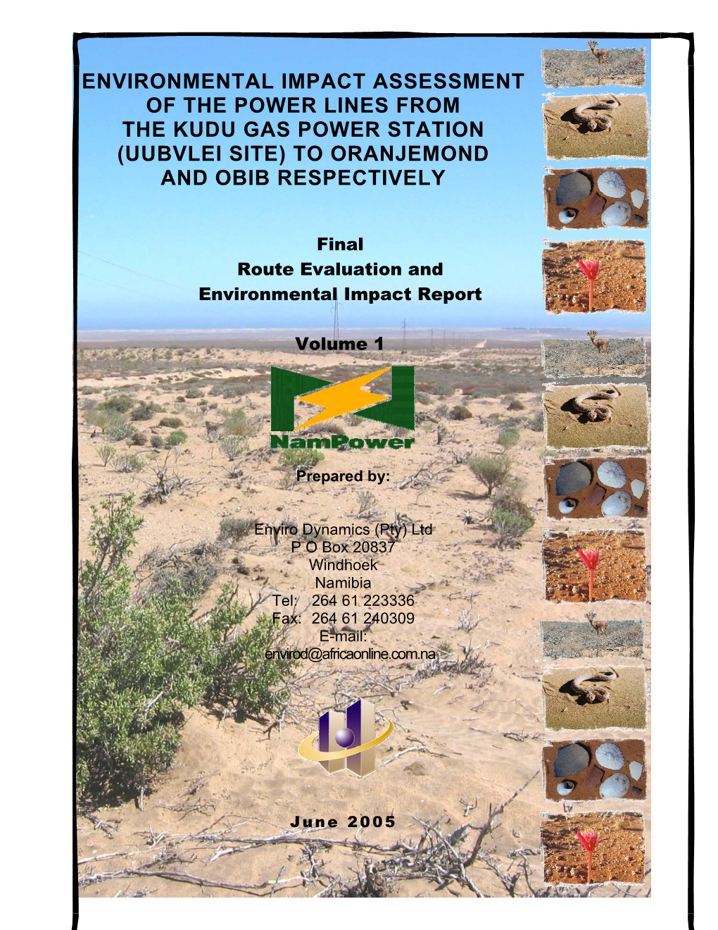 Environmental Impact Assessment of the Power Lines from the Kudu Gas Power Station (Uubvlei Site) to Oranjemond and Obib Respectively