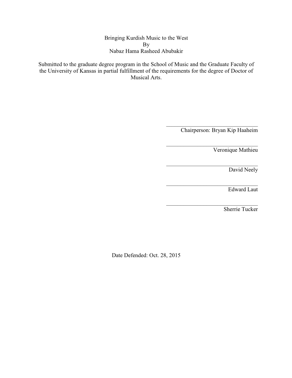 Bringing Kurdish Music to the West by Nabaz Hama Rasheed Abubakir Submitted to the Graduate Degree Program in the School of Musi