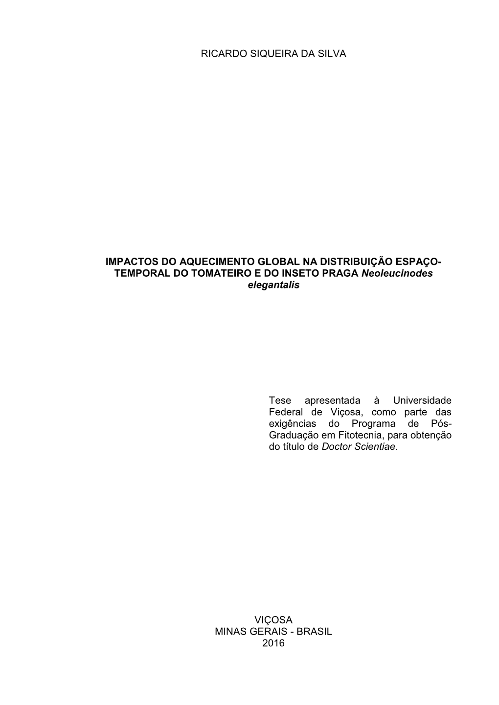 IMPACTOS DO AQUECIMENTO GLOBAL NA DISTRIBUIÇÃO ESPAÇO- TEMPORAL DO TOMATEIRO E DO INSETO PRAGA Neoleucinodes Elegantalis