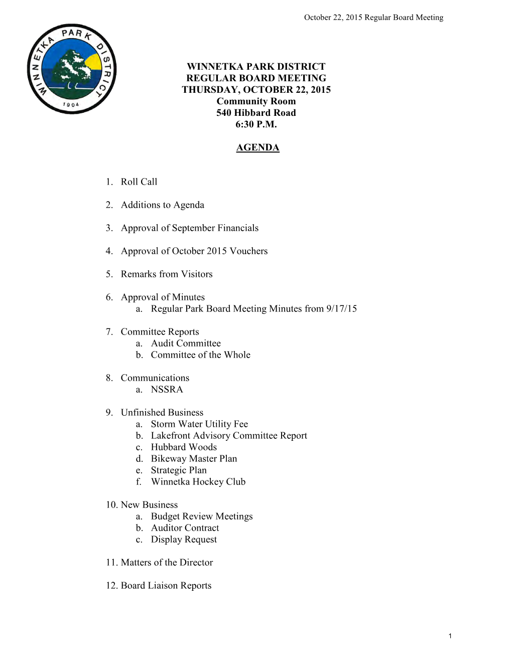 WINNETKA PARK DISTRICT REGULAR BOARD MEETING THURSDAY, OCTOBER 22, 2015 Community Room 540 Hibbard Road 6:30 P.M