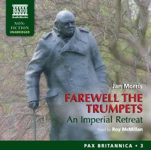 FAREWELL the TRUMPETS an Imperial Retreat Read by Roy Mcmillan