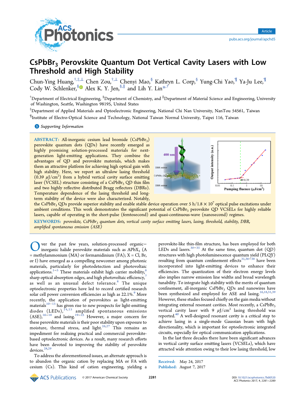 Cspbbr3 Perovskite Quantum Dot Vertical Cavity Lasers with Low Threshold and High Stability † ‡ ⊥ † ⊥ § § ¶ ¶ Chun-Ying Huang, , , Chen Zou, , Chenyi Mao, Kathryn L