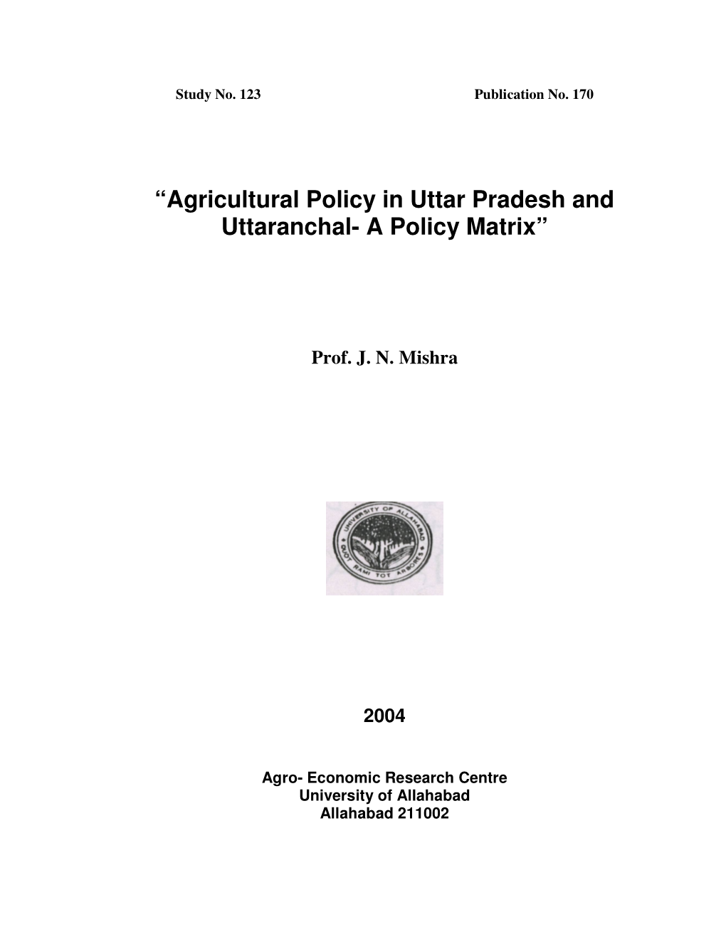 “Agricultural Policy in Uttar Pradesh and Uttaranchal- a Policy Matrix”