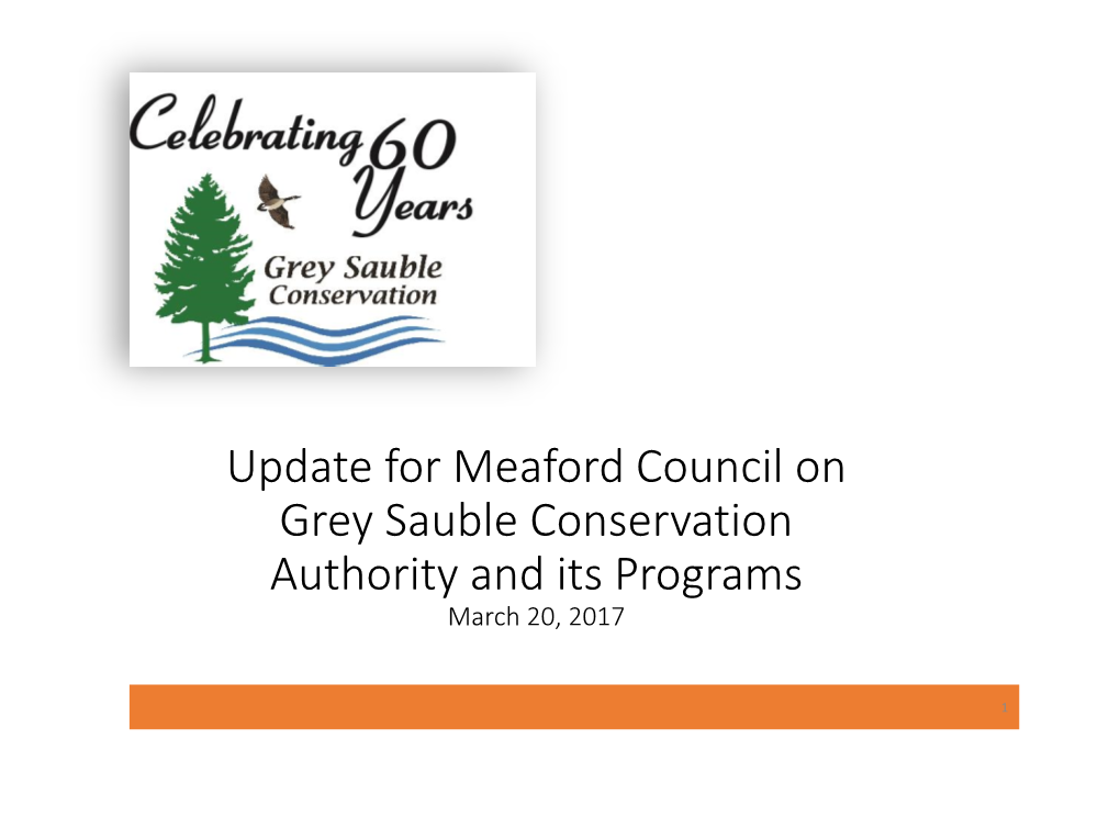 Grey Sauble Conservation Authority and Its Programs March 20, 2017