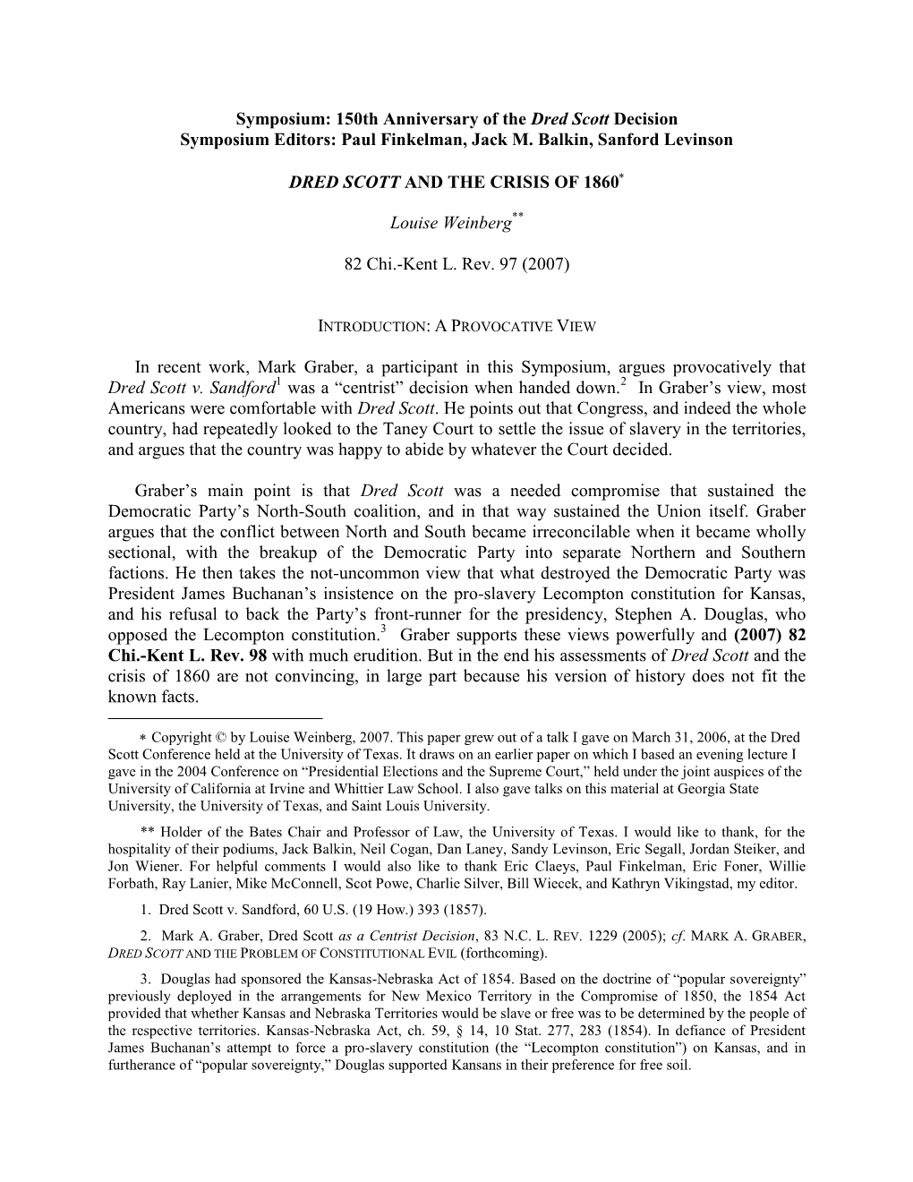 150Th Anniversary of the Dred Scott Decision Symposium Editors: Paul Finkelman, Jack M