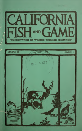 CALIFORNIA FISH-GAME "CONSERVATION of WILDUTE THROUGH EDUCATION" California Fish and Game Is a Journal Devoted to the Conser- Vation of Wildlife