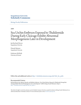 Sea Urchin Embryos Exposed to Thalidomide During Early Cleavage Exhibit Abnormal Morphogenesis Later in Development Jan Reichard-Brown Susquehanna University