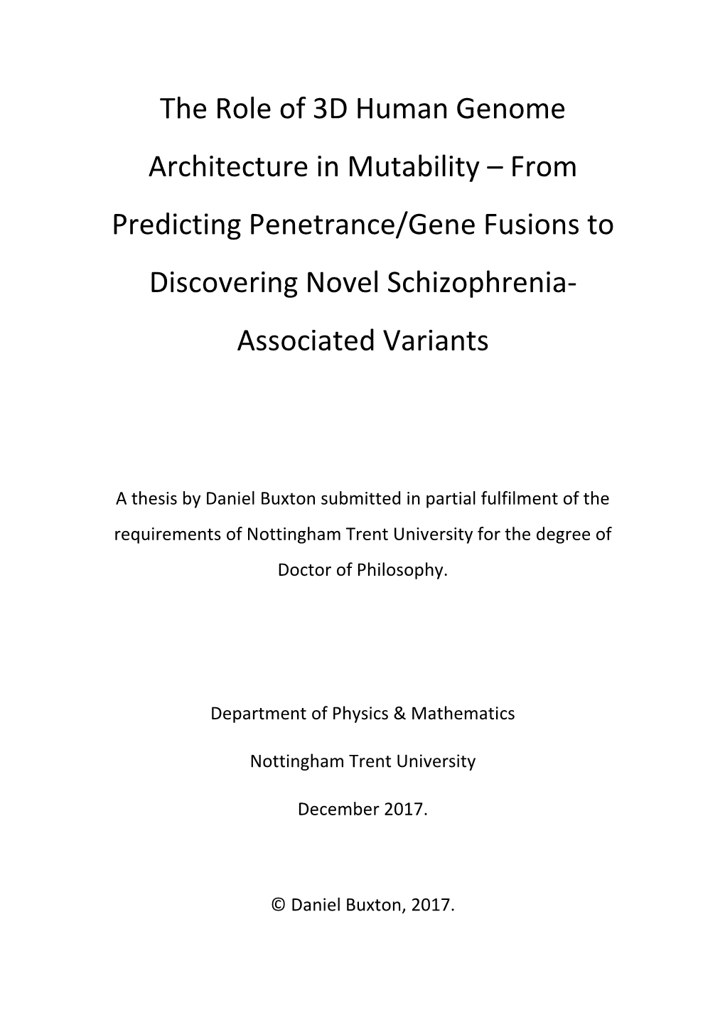 The Role of 3D Human Genome Architecture in Mutability – from Predicting Penetrance/Gene Fusions to Discovering Novel Schizophrenia- Associated Variants