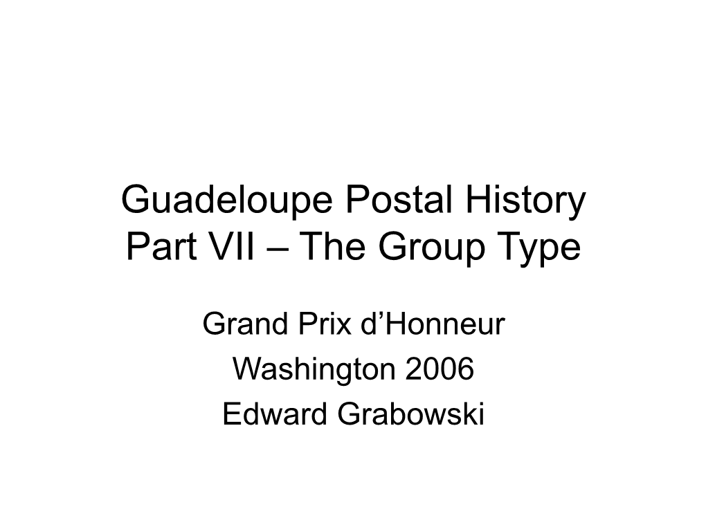 Guadeloupe Postal History Part VII – the Group Type