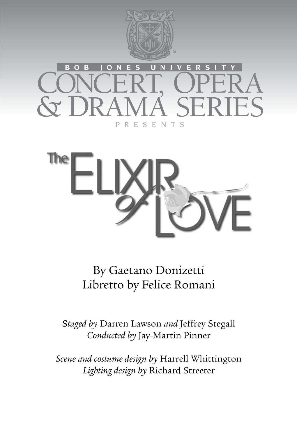 By Gaetano Donizetti Libretto by Felice Romani