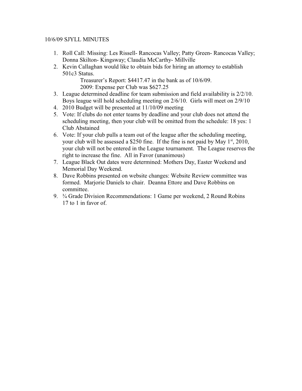 2. Kevin Callaghan Would Like to Obtain Bids for Hiring an Attorney to Establish 501C3 Status