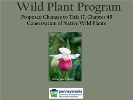 Wild Plant Program Proposed Changes to Title 17, Chapter 45 Conservation of Native Wild Plants