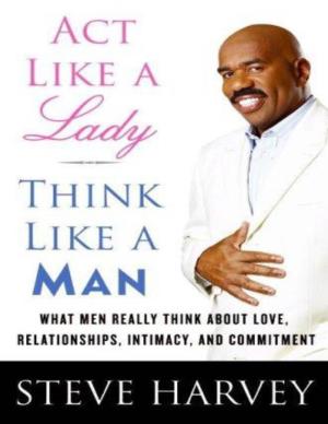Act Like a Lady, Think Like a Man: What Men Really Think About Love