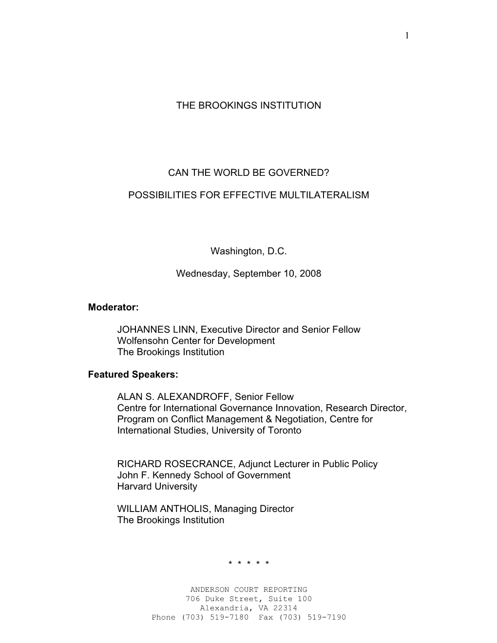 1 the BROOKINGS INSTITUTION CAN the WORLD BE GOVERNED? POSSIBILITIES for EFFECTIVE MULTILATERALISM Washington, D.C. Wednesday, S