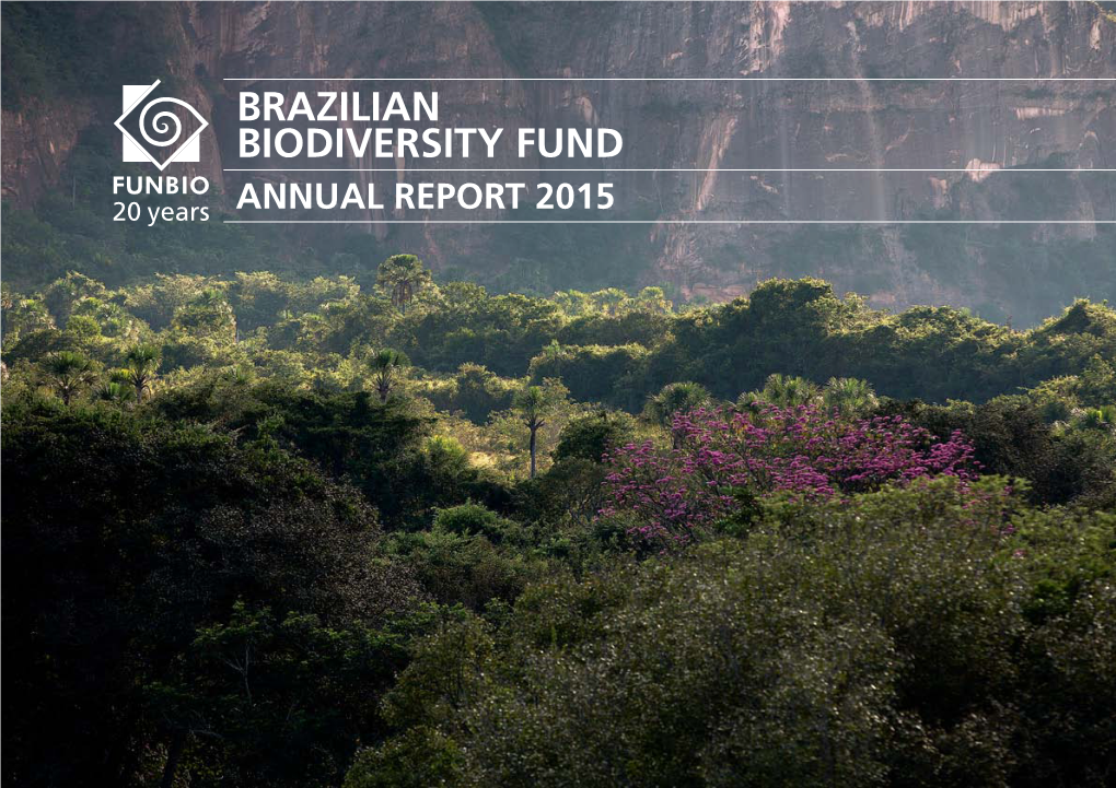 Brazilian Biodiversity Fund Annual Report 2015 Annual Report 2015