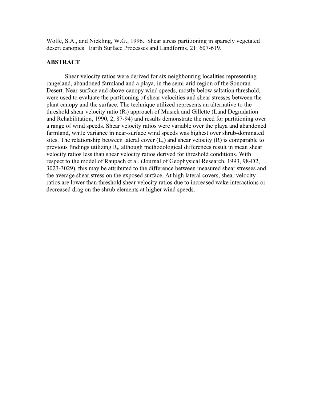 Wolfe, S.A., and Nickling, W.G., 1996. Shear Stress Partitioning in Sparsely Vegetated