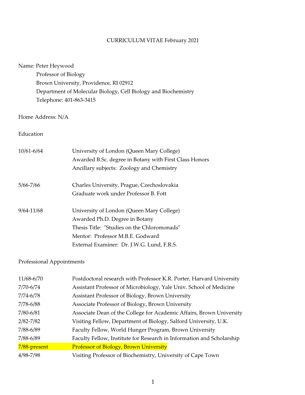 Peter Heywood Professor of Biology Brown University, Providence, RI 02912 Department of Molecular Biology, Cell Biology and Biochemistry Telephone: 401-863-3415