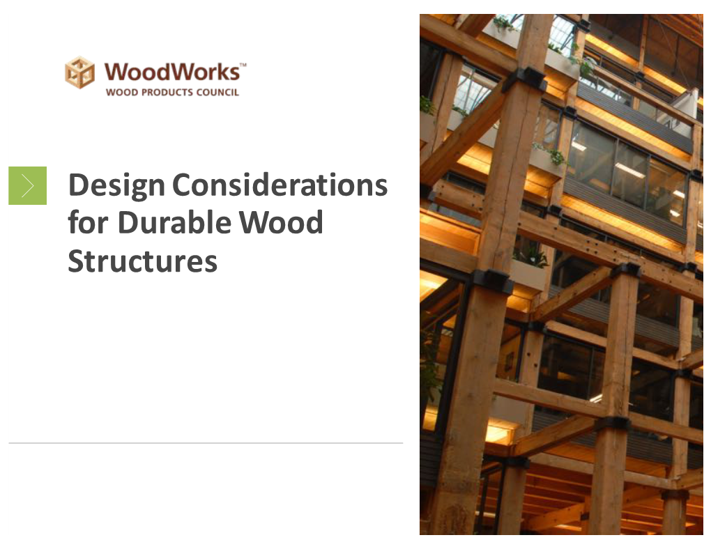 Design Considerations for Durable Wood Structures