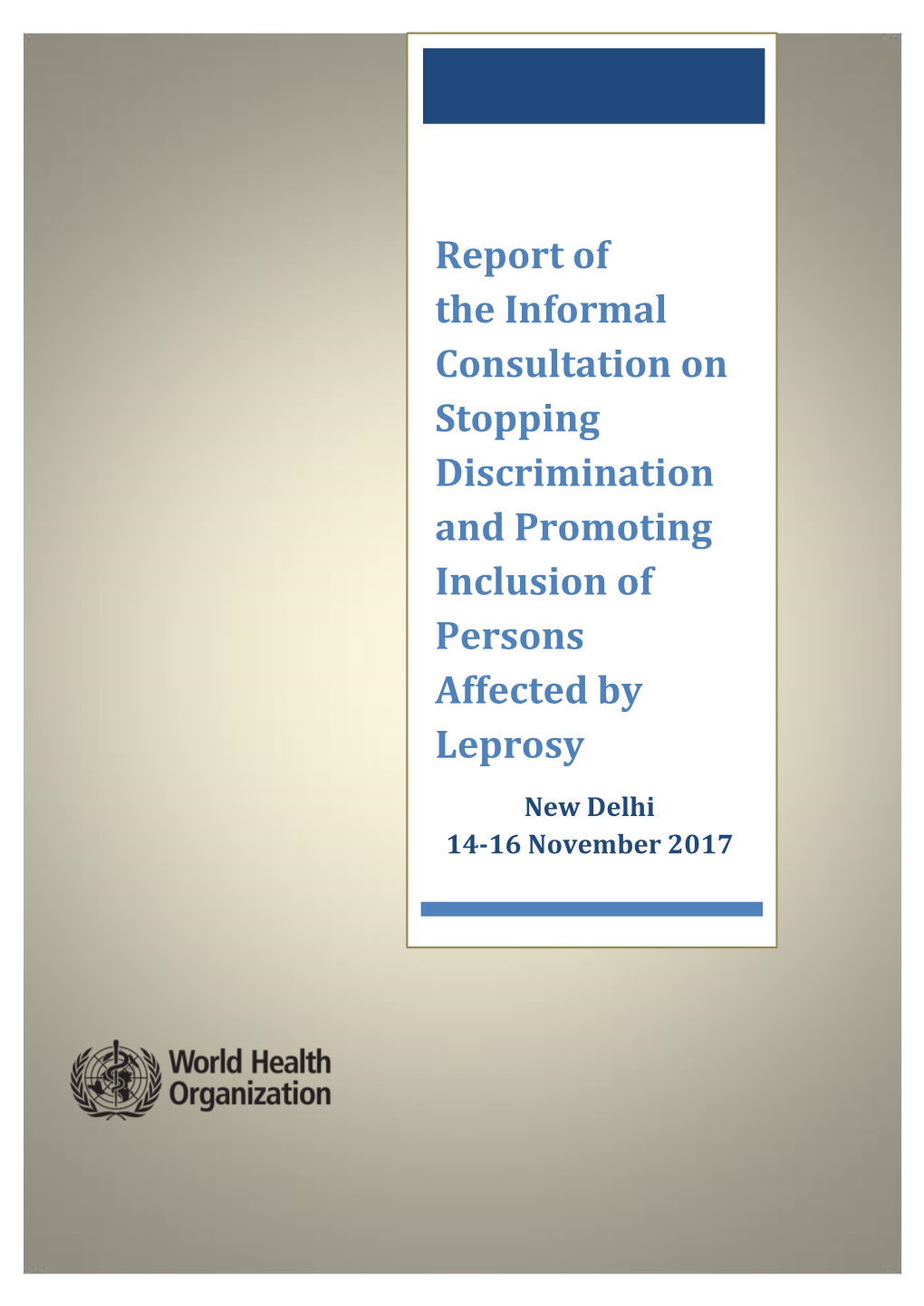 Report of the Informal Consultation on Stopping Discrimination and Promoting Inclusion of Persons Affected by Leprosy