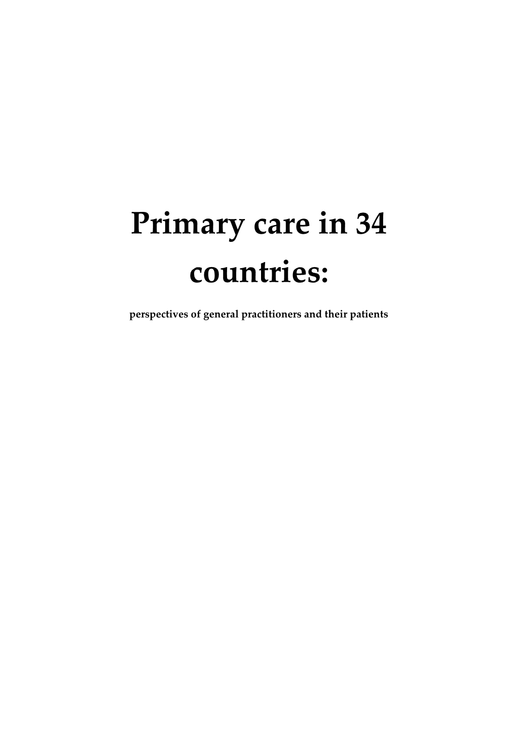 Primary Care in 34 Countries: Perspectives of General Practitioners and Their Patients. = Eerstelijnszorg in 34 Landen