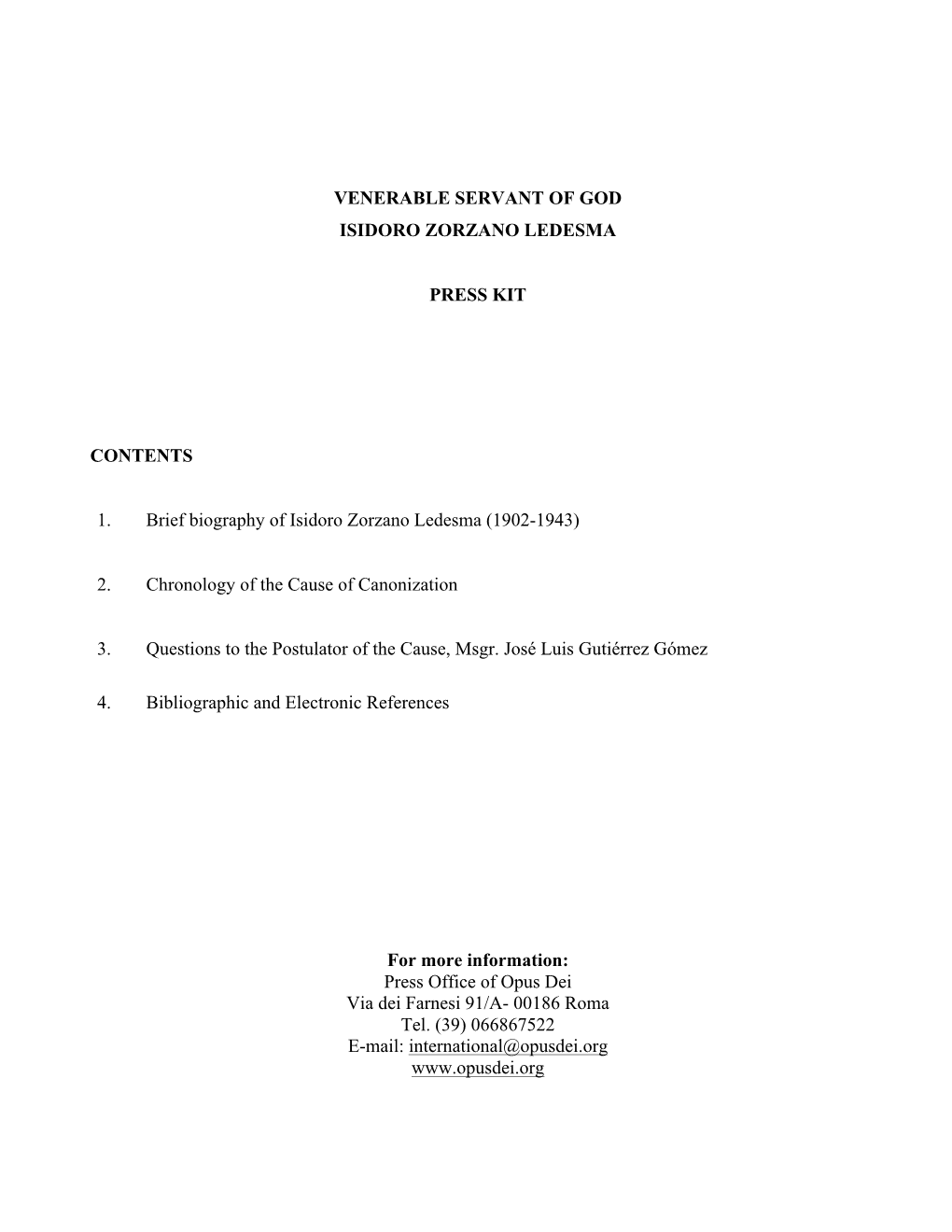 VENERABLE SERVANT of GOD ISIDORO ZORZANO LEDESMA PRESS KIT CONTENTS 1. Brief Biography of Isidoro Zorzano Ledesma (1902-1943) 2